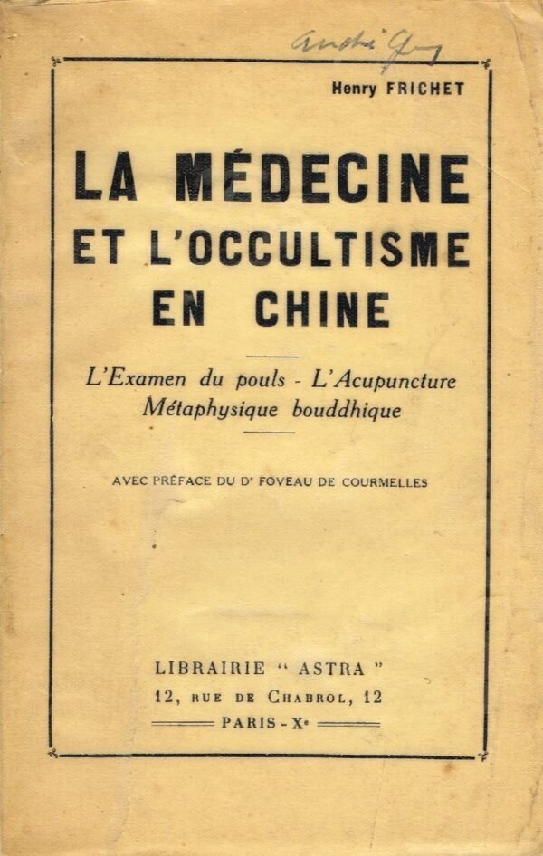 La Médecine et l'Occultisme en Chine. L'Examen du pouls. L'Acupuncture. Métaphysique Bouddhique