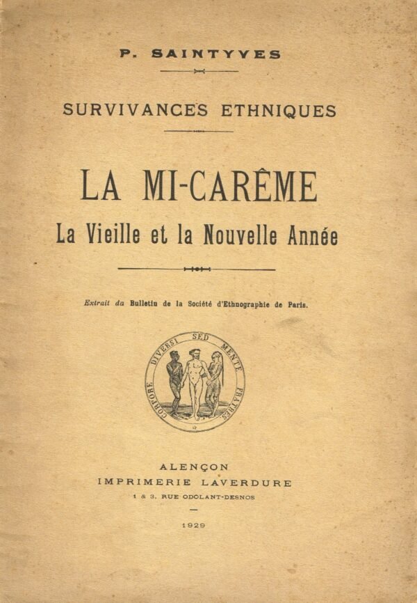 La Mi-Carême. La vieille et la nouvelle année. Survivances ethniques