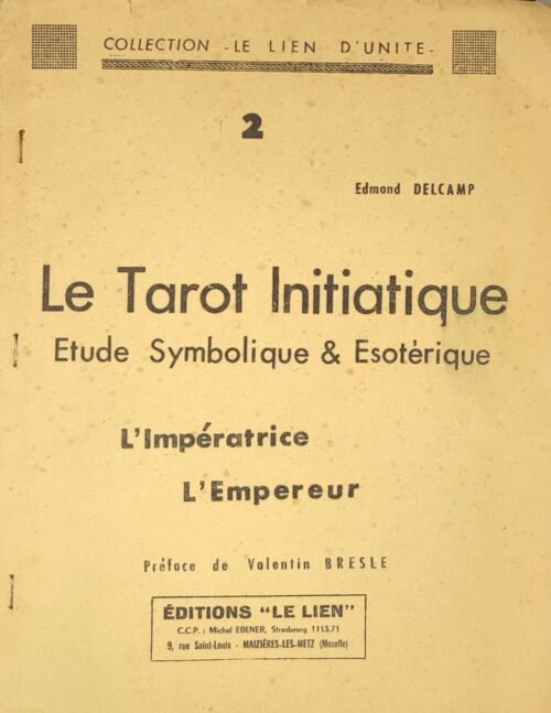 Le Tarot Initiatique. Etude Symbolique et Esotérique...