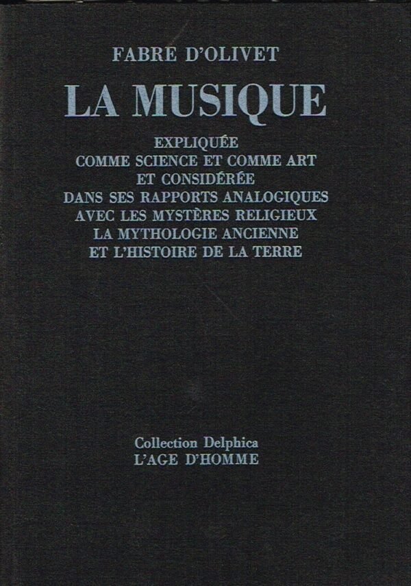 La Musique expliquée comme science et comme art et considérée dans ses rapports analogiques avec les mystères religieux...