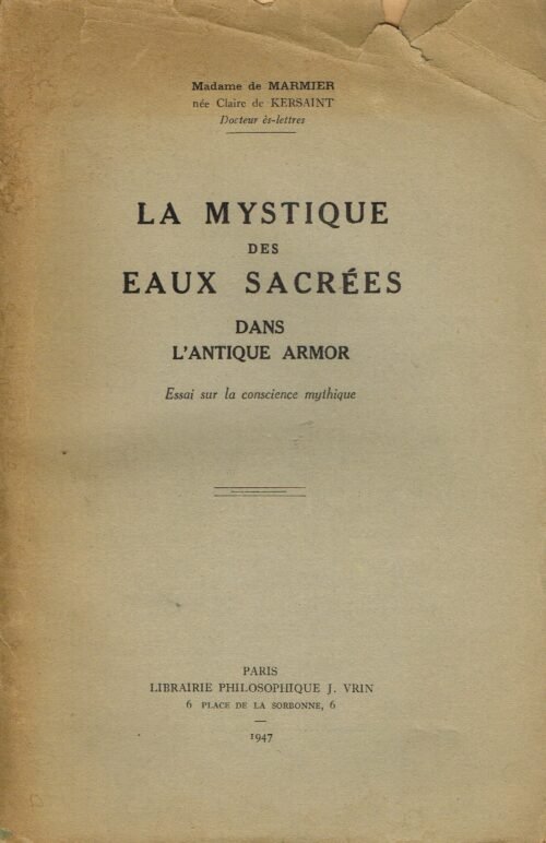 La Mystique des Eaux sacrées dans l'antique Armor - Essai sur la conscience mythique