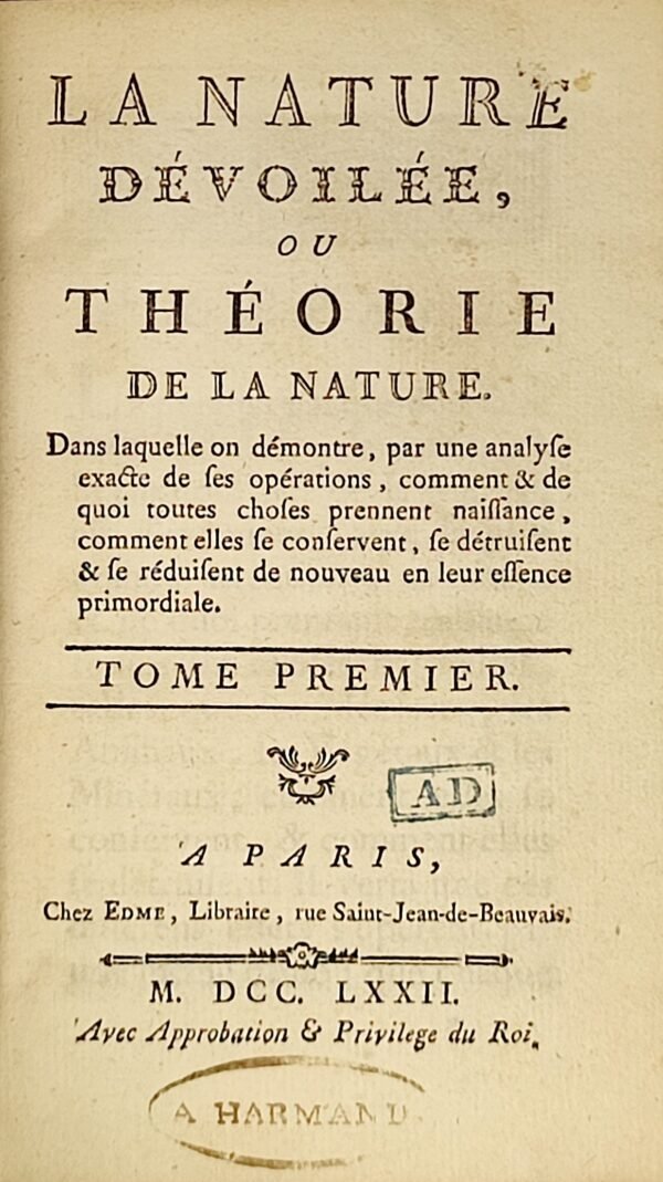 La Nature dévoilée ou théorie de la nature, dans laquelle on démontre, par une analyse exacte de ses opérations...