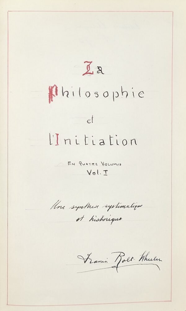 La Philosophie et l’Initiation en quatre volumes + un cinquième intitulé La Philosophie Esotérique