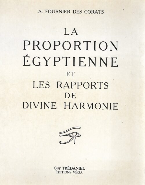 La Proportion égyptienne et les rapports de divine harmonie