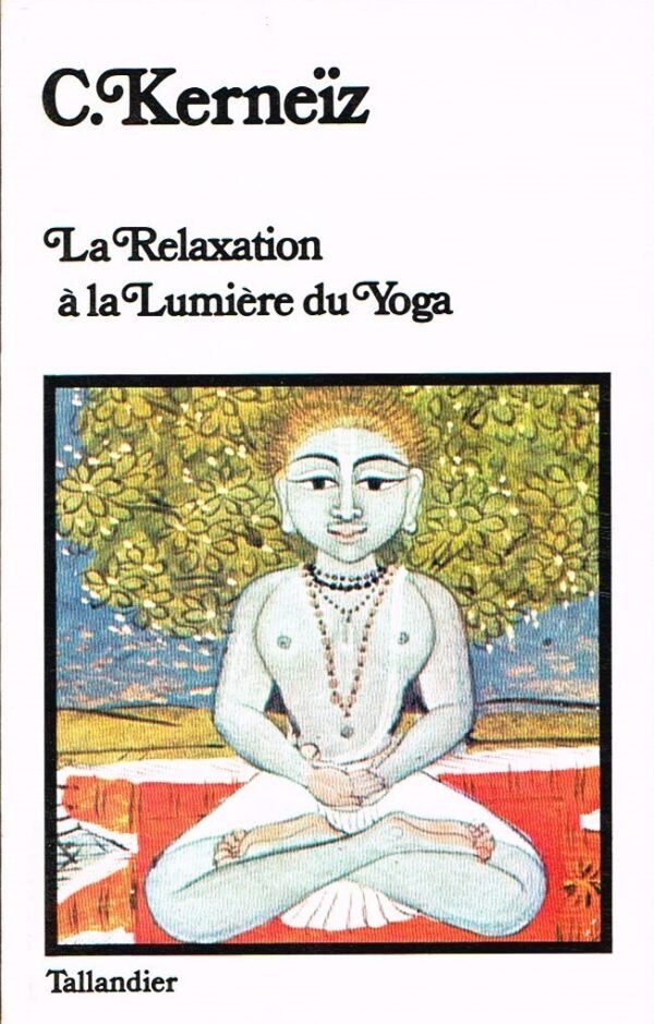 La Relaxation à la lumière du Yoga