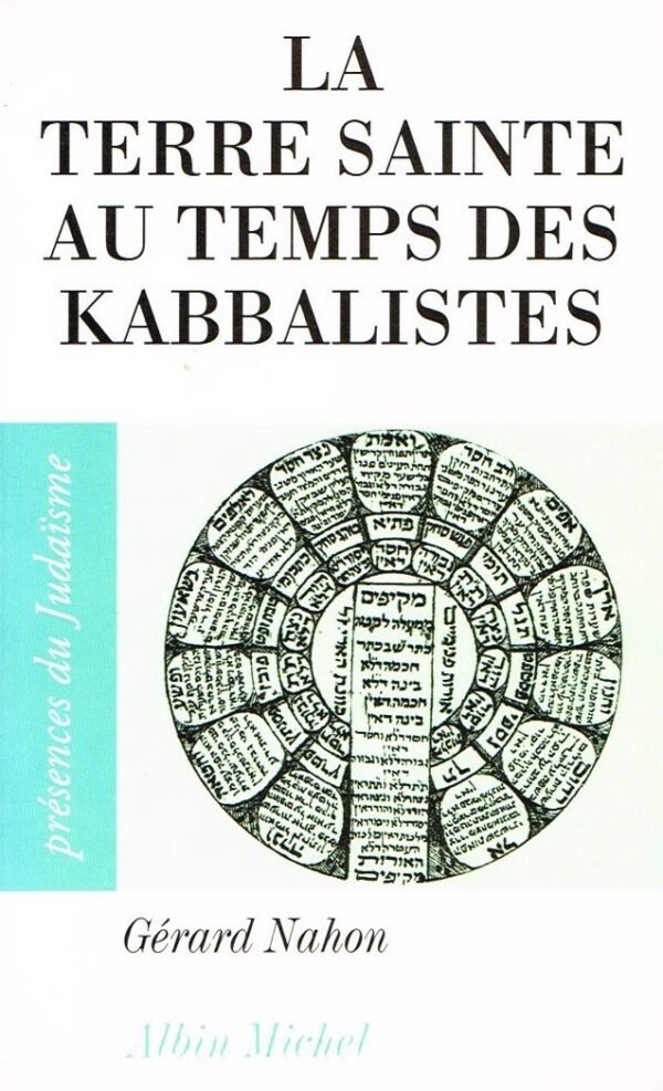La Terre Sainte au temps des Kabbalistes (1492-1592)