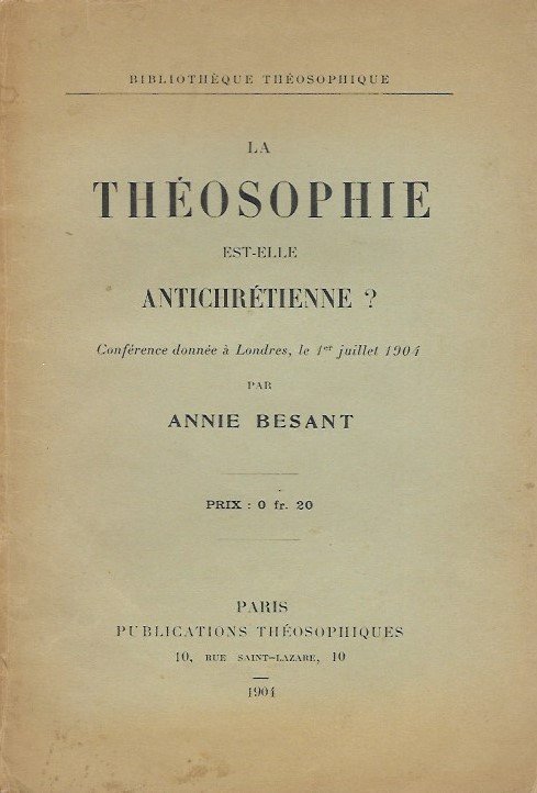 La Théosophie est-elle antichrétienne ? Conférence donnée à Londres le 1er juillet 1904