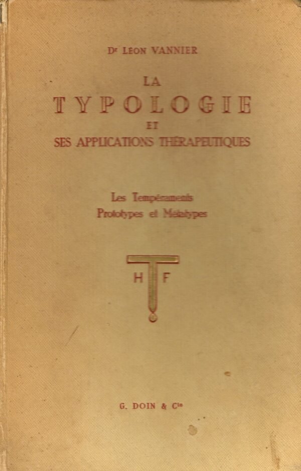 La Typologie et ses applications thérapeutiques. Les Tempéraments. Prototypes et Métatypes