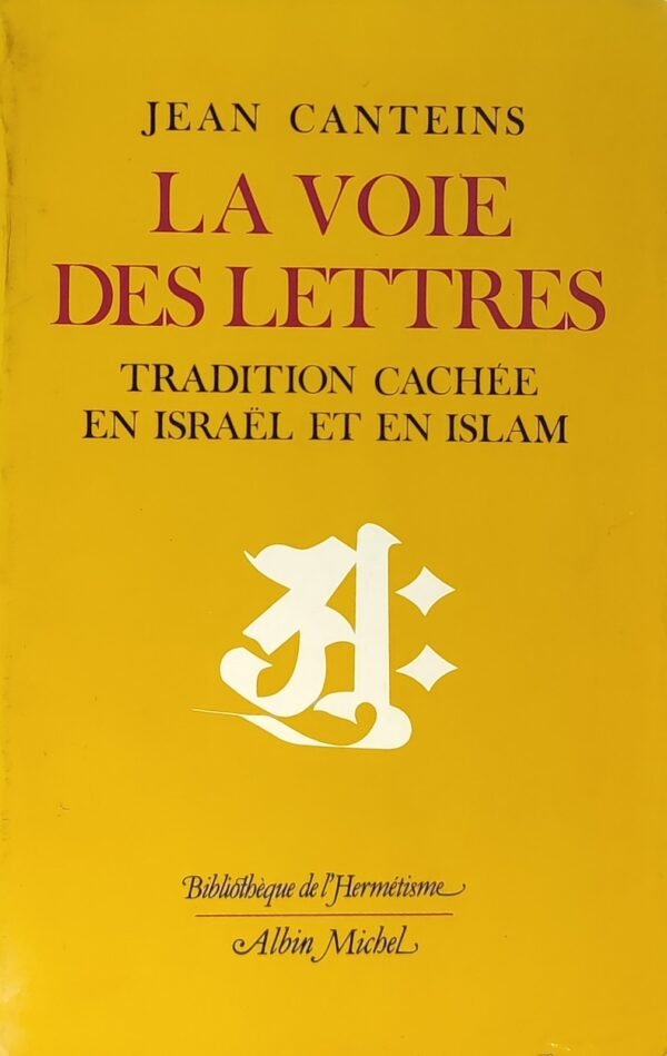La voie des Lettres / Traditions cachée en Israël et en Islam