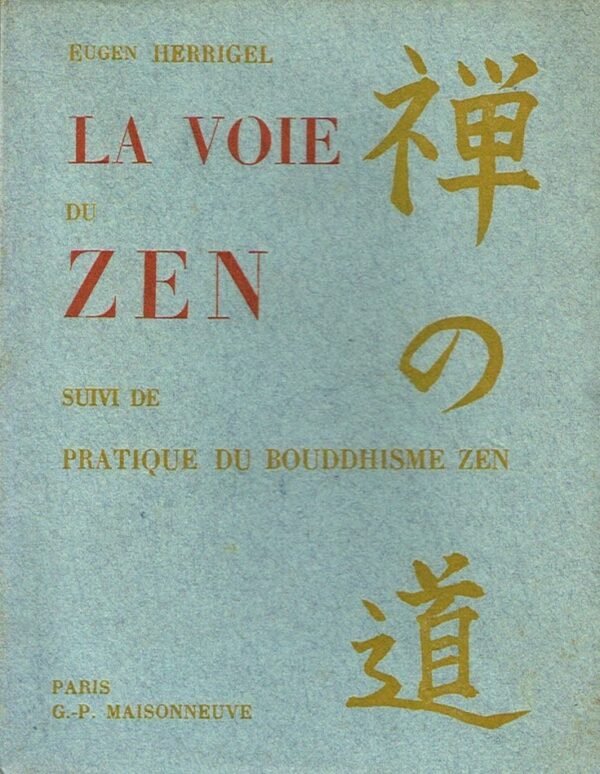 La voie du Zen suivi de Pratique du Bouddhisme Zen