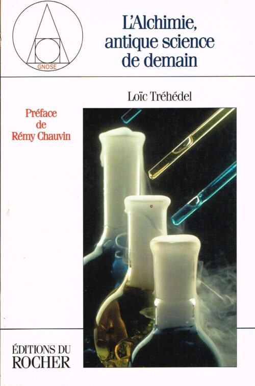 L’Alchimie, antique science de demain