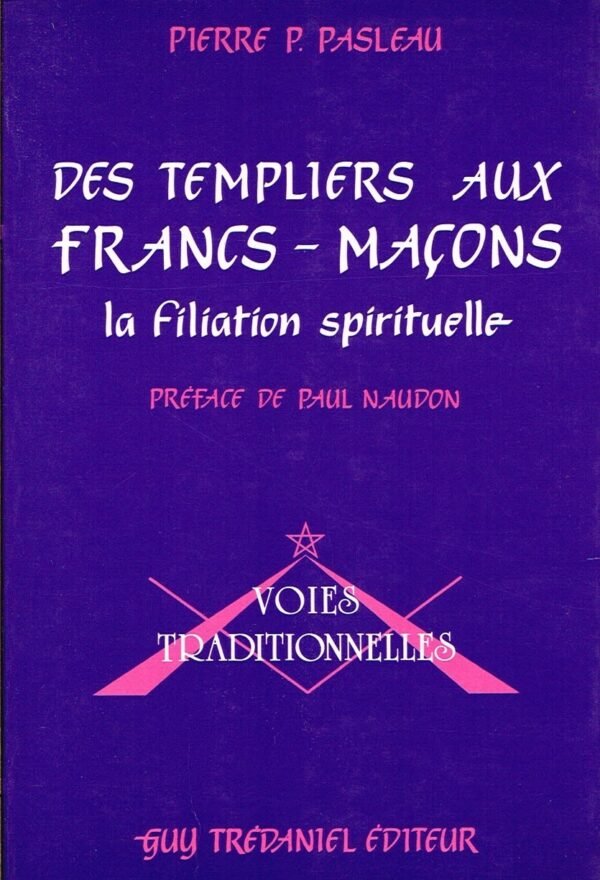 Des Templiers aux Francs-Maçons – La filiation spirituelle