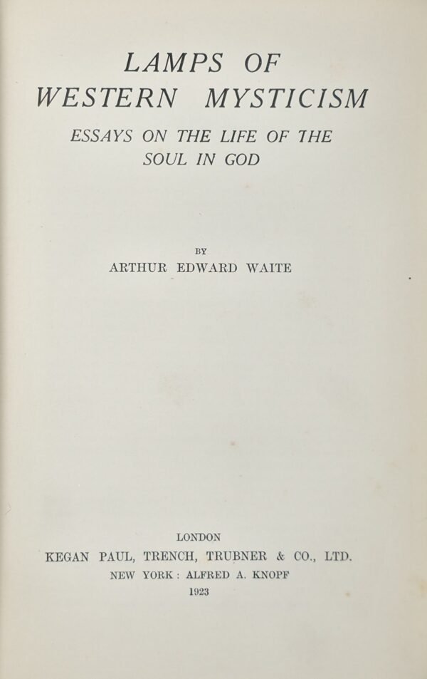 Lamps of Western Mysticism. Essays on the Life of the Soul In God