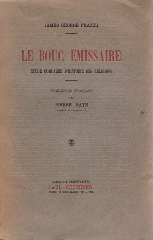 Le Bouc Emissaire - Etude comparée d'histoire des religions.