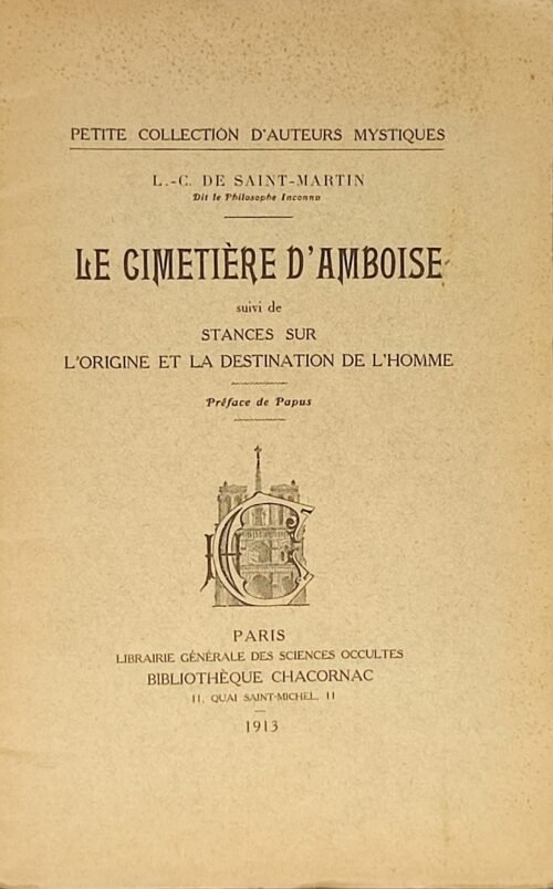 Le cimetière d’Amboise suivi de Stances sur l’origine et la destination de l’homme. Avec une préface de Papus.