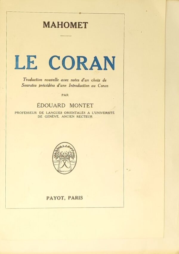 Le Coran ( traduction d'Edouard Montet, ex sur Hollande )