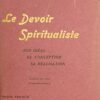 Le Devoir Spiritualiste. Son idéal, sa conception , sa réalisation