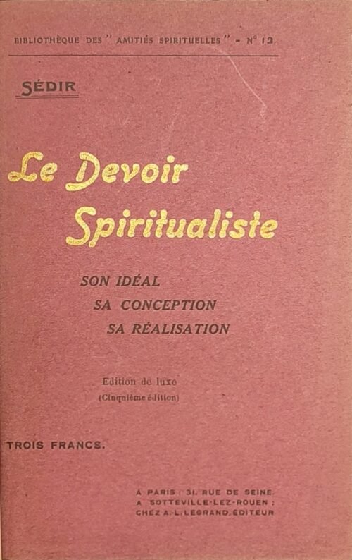 Le Devoir Spiritualiste. Son idéal, sa conception , sa réalisation
