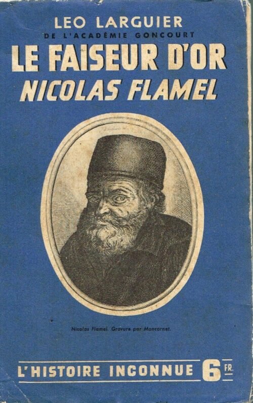 Le faiseur d'or. Nicolas Flamel