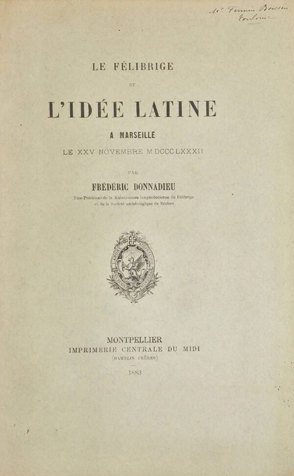 Le félibrige et l'idée latine à Marseille le XXV novembre M DCCC LXXXII