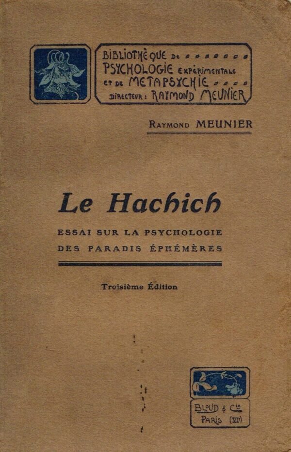 Le hachich. Essai sur la psychologie des paradis éphémères