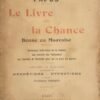 Le livre de la Chance. Bonne ou mauvaise. Horoscope individuel de la chance. Les secrets des Talismans...