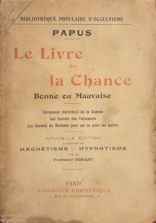 Le livre de la Chance. Bonne ou mauvaise. Horoscope individuel de la chance. Les secrets des Talismans...