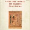 Le Livre des morts des anciens Egyptiens
