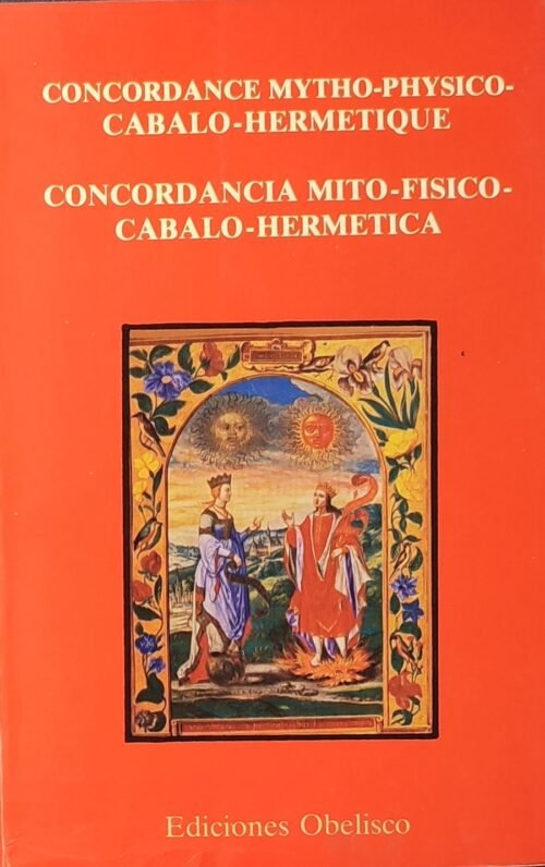 Concordance Mitho-Phisico-Cabalo-Hermétique. Concordancia-Mito-Fisico-Cabalo-Hermetica