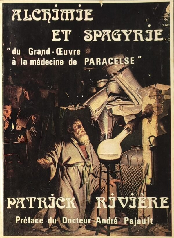 Alchimie et spagyrie. « Du Grand-Œuvre à la médecine de Paracelse »