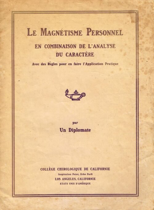 Le Magnétisme Personnel en combinaison de l’analyse du caractère. Avec des règles pour en faire l’application pratique