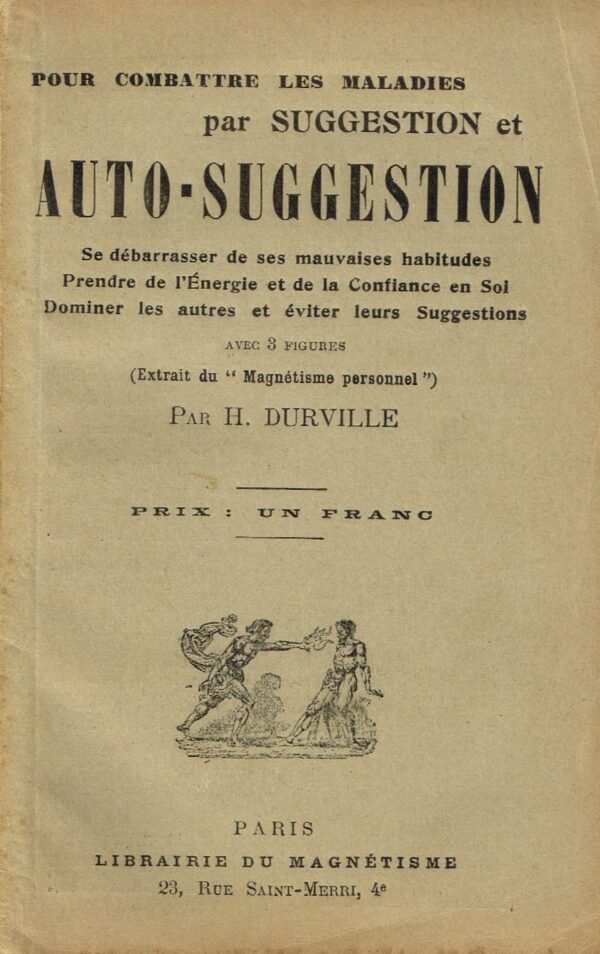 Pour combattre les maladies par suggestion et auto-suggestion...