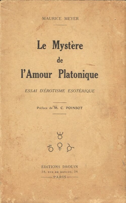 Le Mystère de l’Amour Platonique. Essai d’érotisme ésotérique