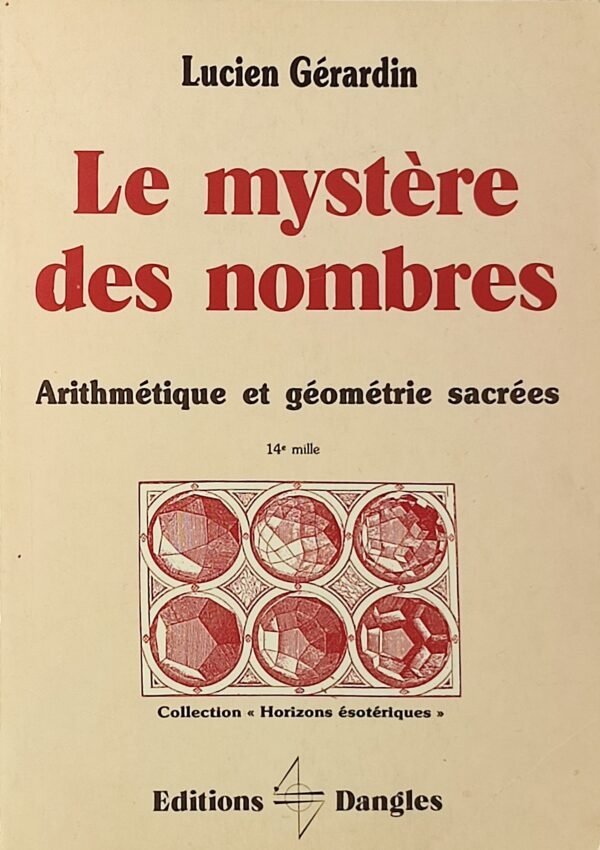 Le mystère des nombres. Arithmétique et géométrie sacrée