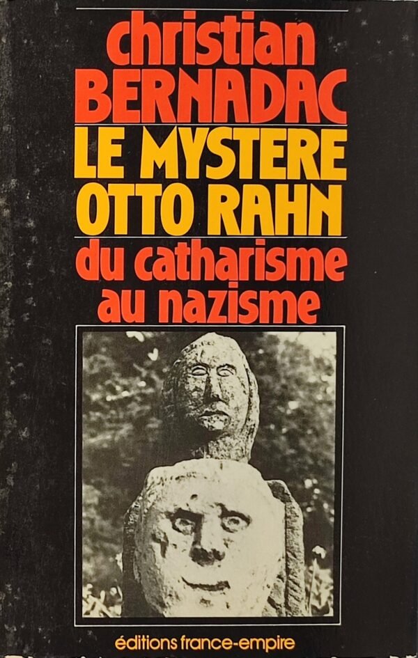 Le mystère Otto Rahn. Du Catharisme au nazisme