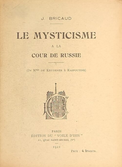 Le mysticisme à la cour de Russie. De Mme de Krüdener à Raspoutine