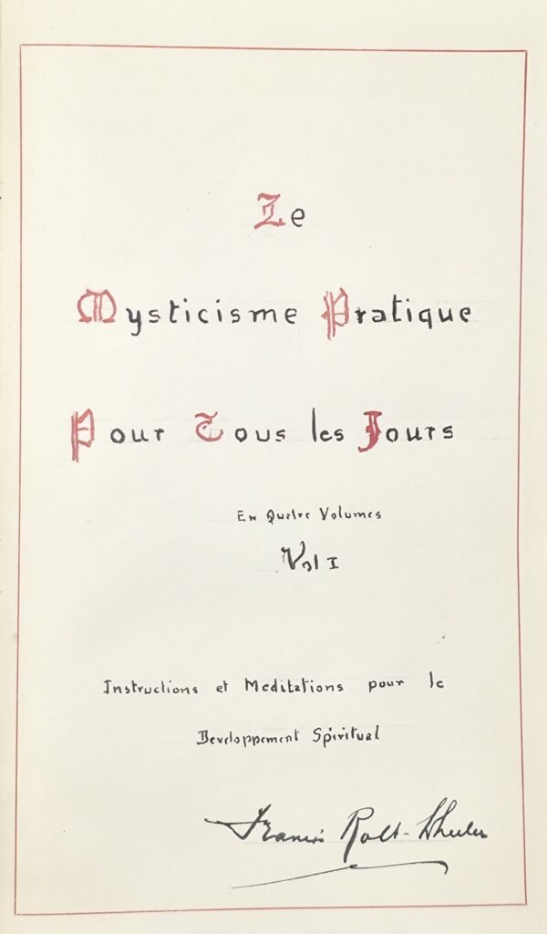 Le Mysticisme pratique pour tous les jours. En quatre volumes. Instructions et Méditations pour le Développement Spirituel