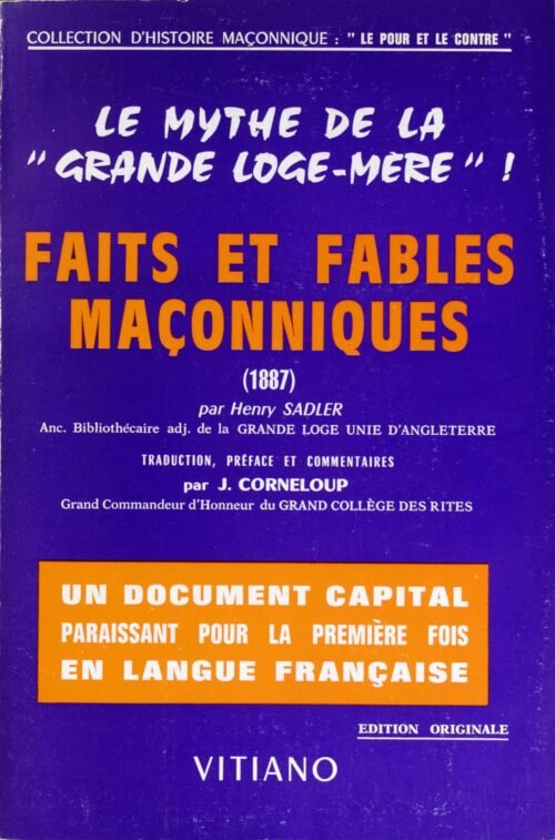 Le mythe de la « Grande Loge-Mère » ! Faits et fables maçonniques (1887)