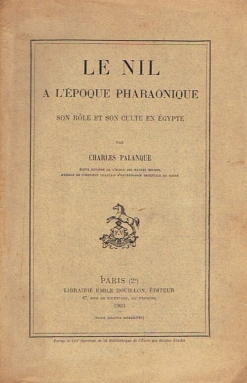Le Nil à l'époque pharaonique. Son rôle et son culte en Egypte