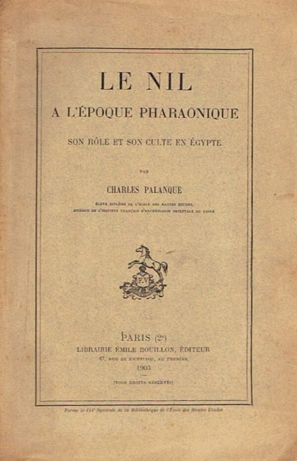 Le Nil à l'époque pharaonique. Son rôle et son culte en Egypte
