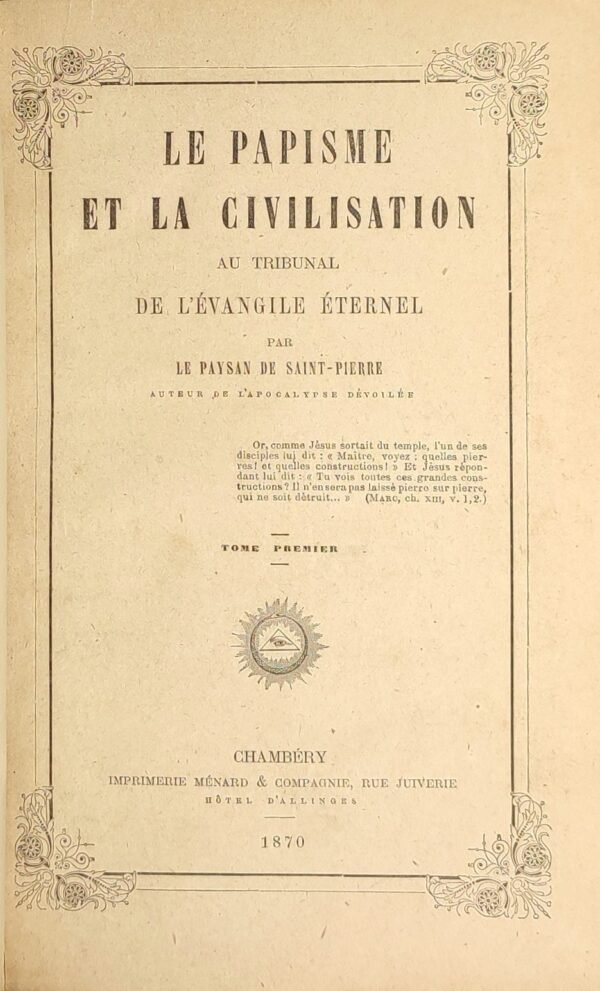 Le papisme et la civilisation au tribunal de l'Evangile Eternel...