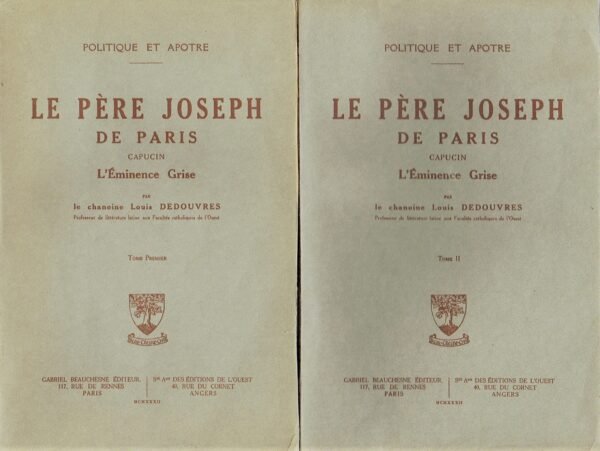 Le Père Joseph de Paris Capucin. L'Eminence Grise