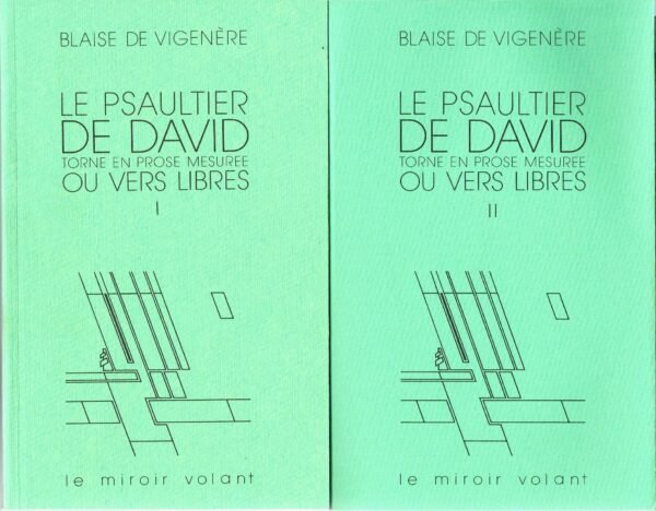 Le Psaultier de David torné en prose mesurée ou vers libres. Tomes I et II