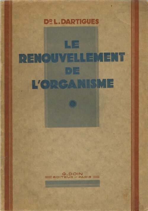Le renouvellement de l'organisme. Endocrinothérapie chirurgicale. Mon expérience personnelle de l'application de la greffe endocrinienne uni ou pluriglandulaire (surtout de la greffe génitale, avec ou sans association) de l'animal (singe) ) l'être humain (homme ou femme) ou greffe anthropoïdo-anthropique.