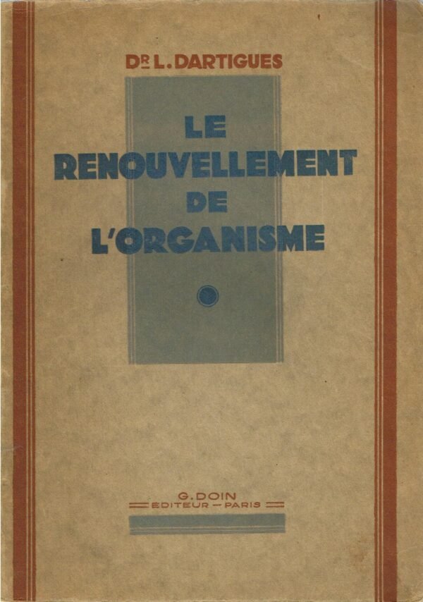 Le renouvellement de l'organisme. Endocrinothérapie chirurgicale. Mon expérience personnelle de l'application de la greffe endocrinienne uni ou pluriglandulaire (surtout de la greffe génitale, avec ou sans association) de l'animal (singe) ) l'être humain (homme ou femme) ou greffe anthropoïdo-anthropique.