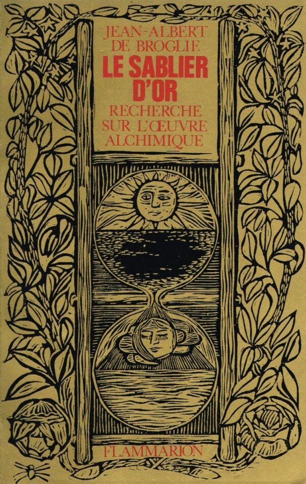 Le Sablier d'Or. Recherche sur l'Oeuvre alchimique