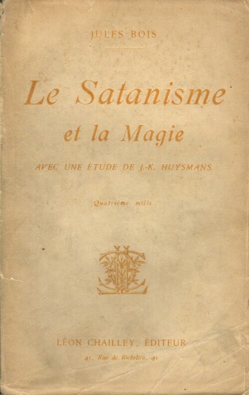 Le Satanisme et la Magie. (avec une étude de J.K. Huysmans)