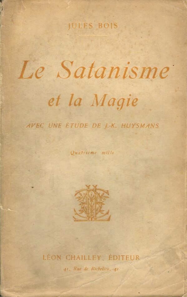 Le Satanisme et la Magie. (avec une étude de J.K. Huysmans)