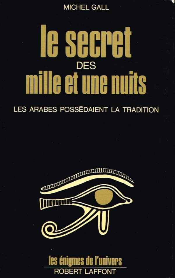 Le secret des mille et une nuits. Les Arabes possédaient la tradition