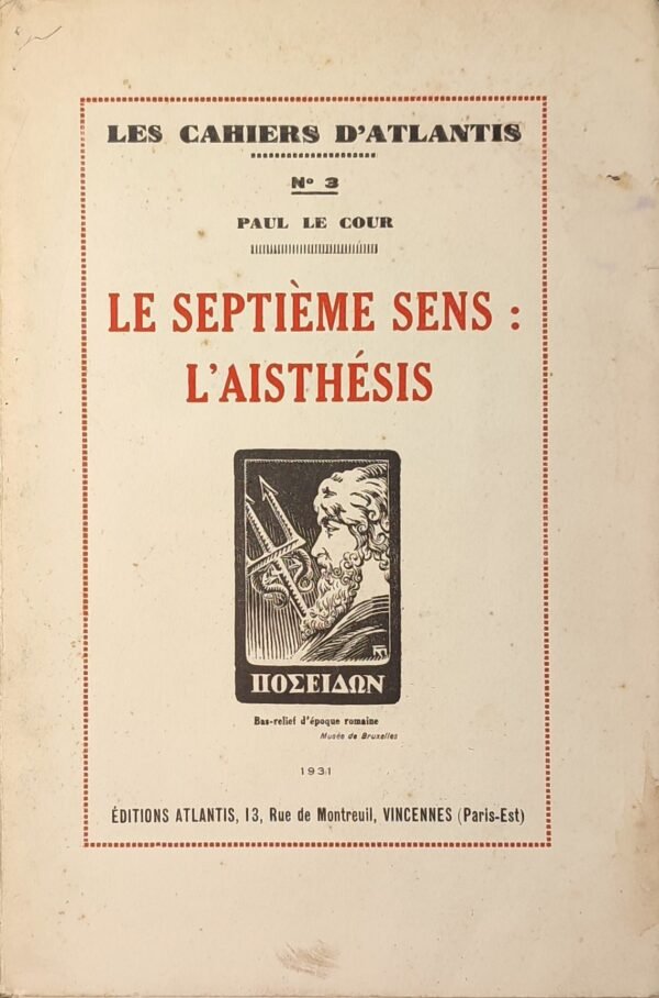 Le septième sens. L'aisthésis et L.A.S. DE PAUL LE COUR AU DR ALEXANDRE ROUHIER